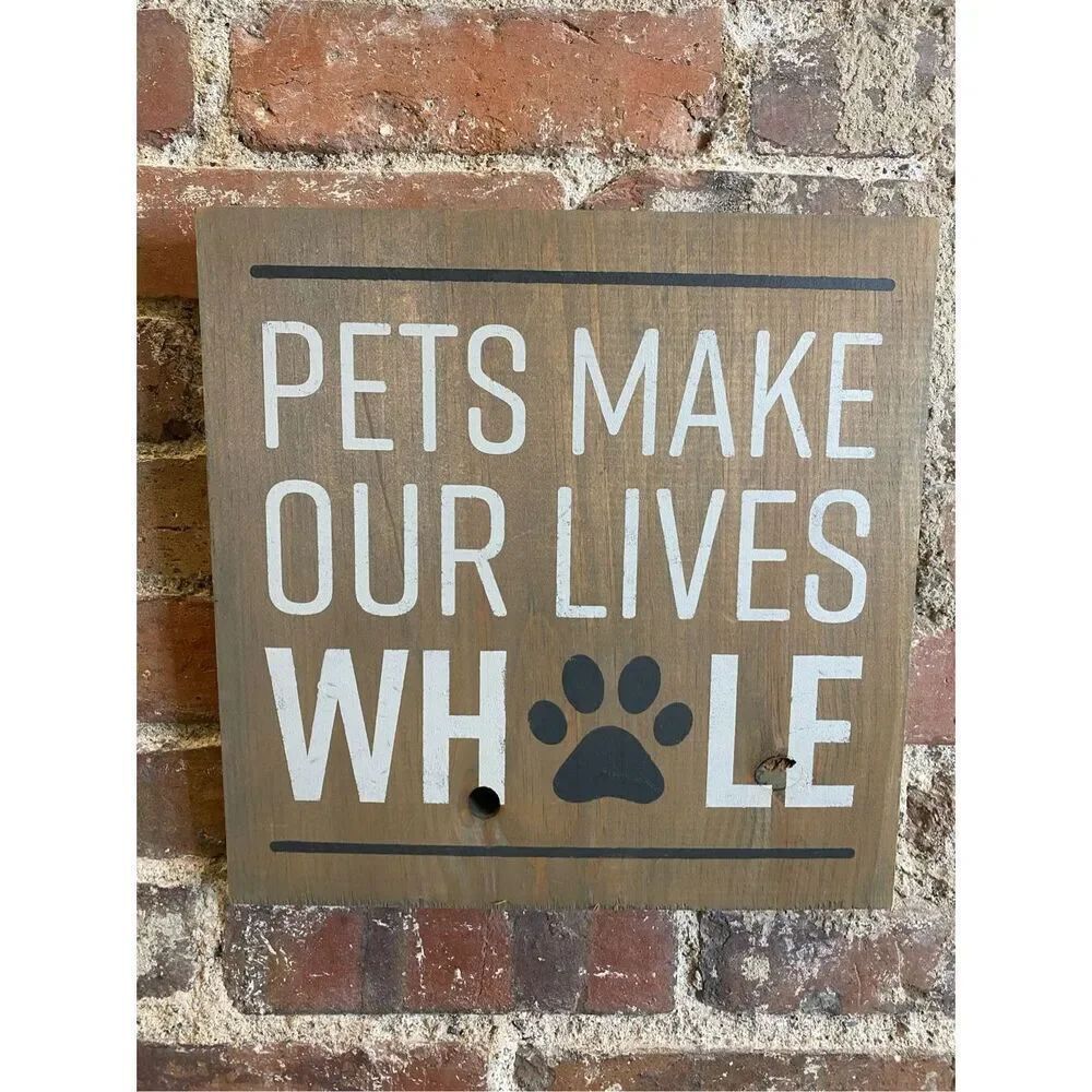 Rustic Wooden Sign “Pets Make Our Lives Whole” Hand Crafted Wall Hanging with Pa
